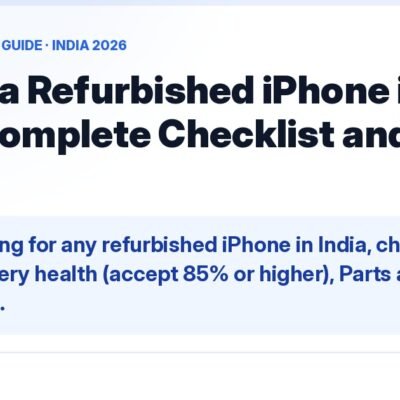 Buying a Refurbished iPhone in India: Complete Checklist and Guide — Before paying for any refurbished iPhone in India, check five things: battery health (accept 85% or higher), Parts and Service History for…