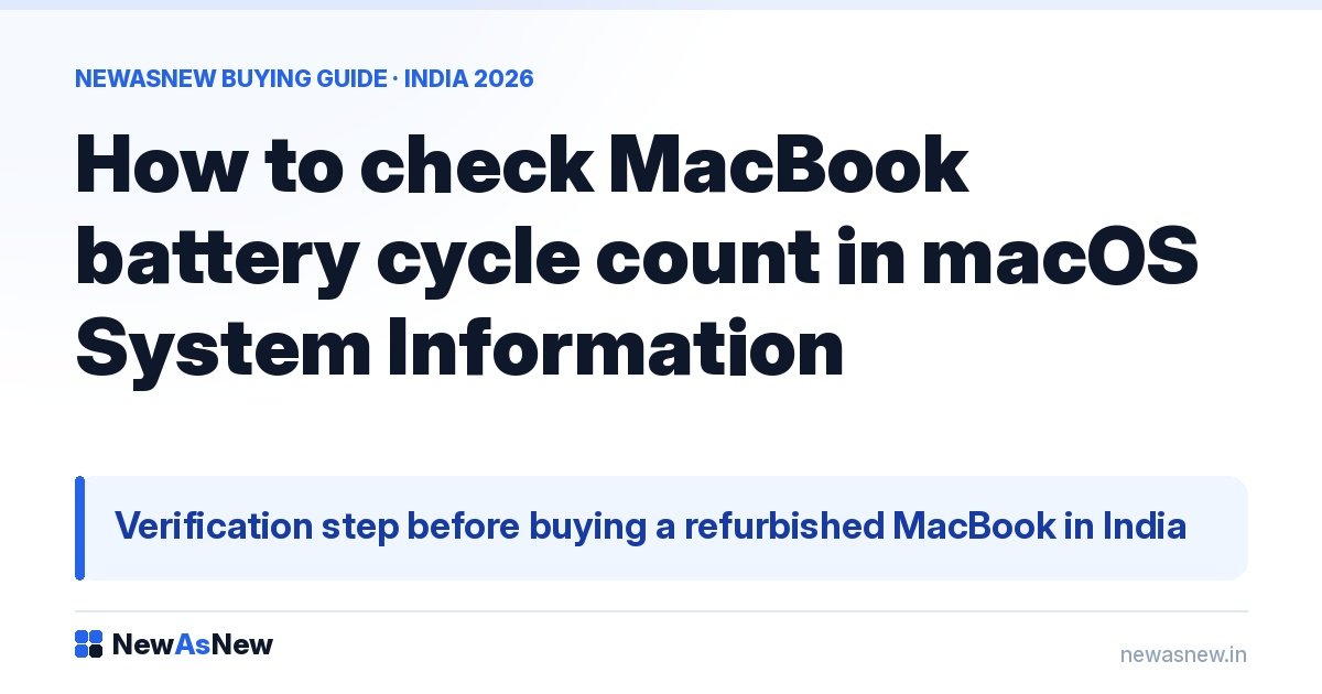 How to check MacBook battery cycle count in macOS System Information — verification step before buying a refurbished MacBook in India