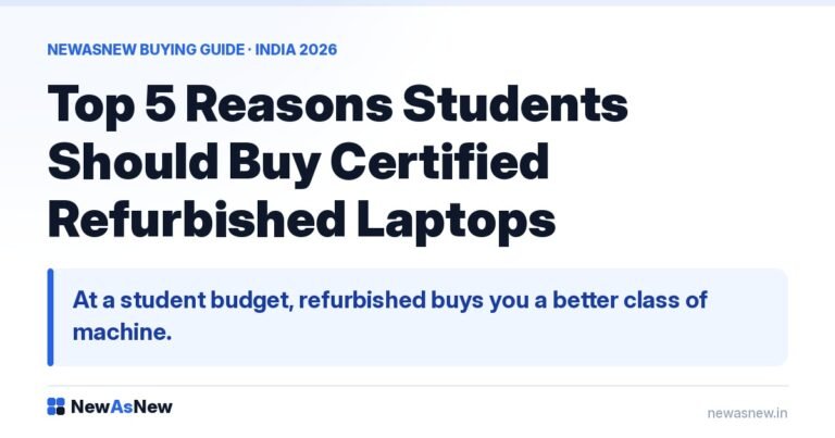 Top 5 Reasons Students Should Buy Certified Refurbished Laptops — At a student budget, refurbished buys you a better of machine.